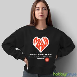 Maui Strong Shirt Fundraiser Pray For Maui Lahaina Strong Shirt - Sweatshirt