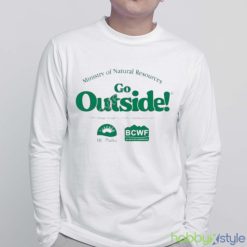 Ministry of natural resources go outside T shirt - White Sweatshirt