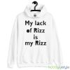 My Lack Of Rizz Is My Rizz 2023 Shirt - T-SHIRT FLAT