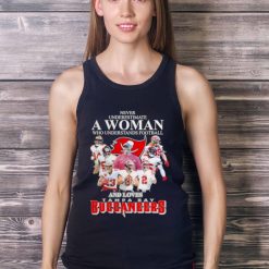 Never Underestimate A Woman Who Understands Football And Loves Tampa Bay Buccaneers Shirt - Ladies Tank Top