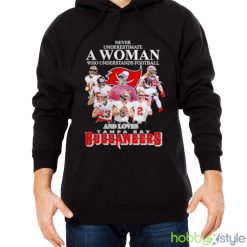 Never Underestimate A Woman Who Understands Football And Loves Tampa Bay Buccaneers Shirt - Men Black Hoodie