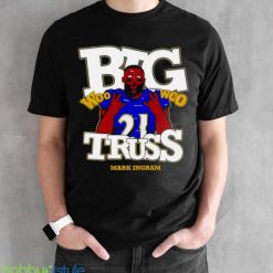 Nice Baltimore Ravens Mark Ingram Jr. Big Truss Woo Woo Shirt Product Photo 2