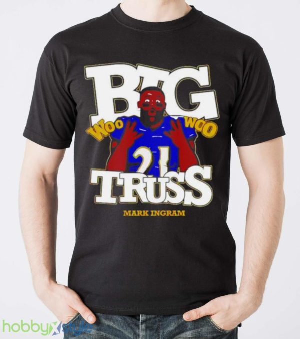 Nice Baltimore Ravens Mark Ingram Jr. Big Truss Woo Woo Shirt Product Photo 5