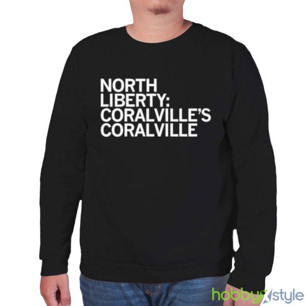 North Liberty Coralville’s Coralville shirt - Unisex Sweatshirt