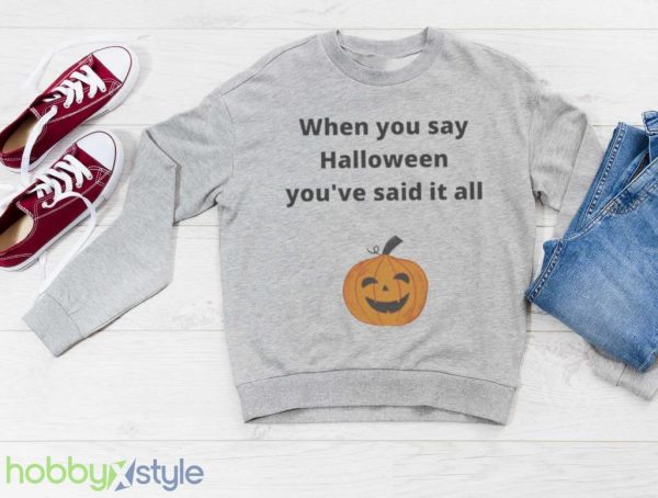 Pumpkin When You Say Halloween Youre Said It All Shirt Product Photo 3