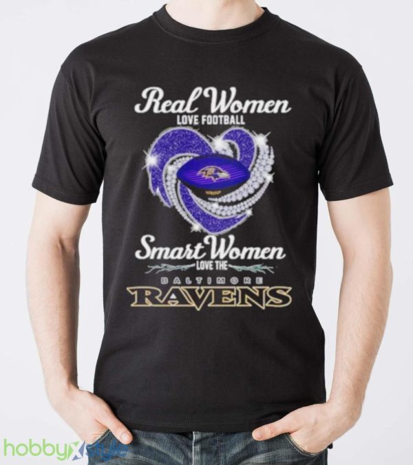 Real Women Love Football Smart Women Love The Baltimore Ravens Shirt Product Photo 5