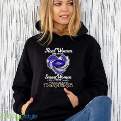 Real Women Love Football Smart Women Love The Baltimore Ravens Shirt Product Photo 6