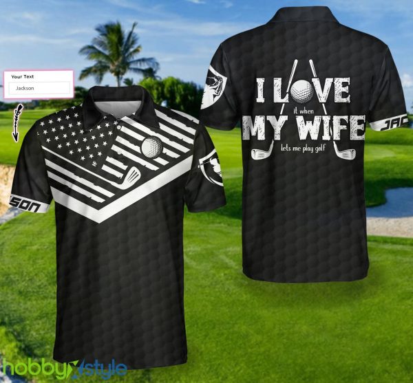 When My Wife Lets Me Play Golf, Black American Flag Golf Shirt Custom Name Polo Shirt - When My Wife Lets Me Play Golf Custom Polo Shirt, Personalized Black American Flag Golf Shirt For Men_5
