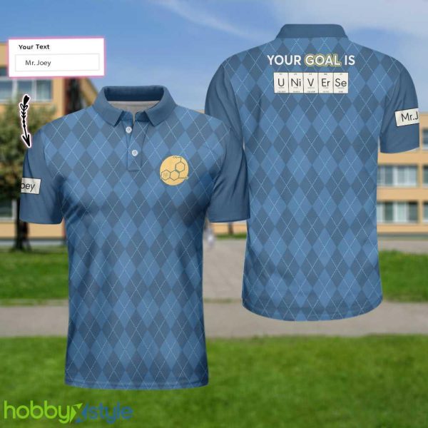 Your Goal Is Universe, Chemistry Shirt Custom Name Polo Shirt For Men And Women - Your Goal Is Universe Custom Polo Shirt, Personalized Chemistry Shirt For Men_7