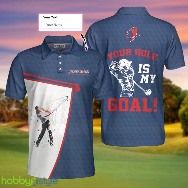 Your Hole Is My Goal, White And Blue Golf Sayings Shirt, Golf Gift Idea Custom Name Polo Shirt - Your Hole Is My Goal Custom Polo Shirt, White And Blue Golf Sayings Shirt, Personalized Golf Gift Idea_5
