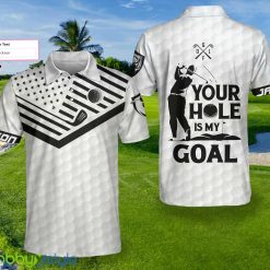 Your Hole Is My Goal White Ver, White American Flag, Best Golf Shirt Polo Shirt Custom Name - Your Hole Is My Goal White Ver Custom Polo Shirt, Personalized White American Flag Polo Shirt, Best Golf Shirt For Men_1
