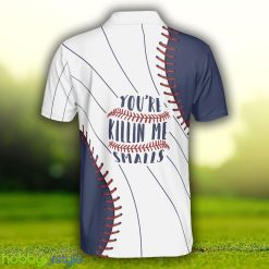 You're Killin Me Smalls Baseball, Baseball Ball All Over Print, Best Baseball Shirt Polo Shirt - You're Killin Me Smalls Baseball Polo Shirt, Baseball Ball All Over Print Polo Shirt, Best Baseball Shirt For Men_2