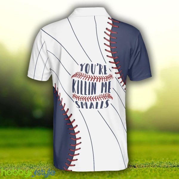 You're Killin Me Smalls Baseball, Baseball Ball All Over Print, Best Baseball Shirt Polo Shirt - You're Killin Me Smalls Baseball Polo Shirt, Baseball Ball All Over Print Polo Shirt, Best Baseball Shirt For Men_2