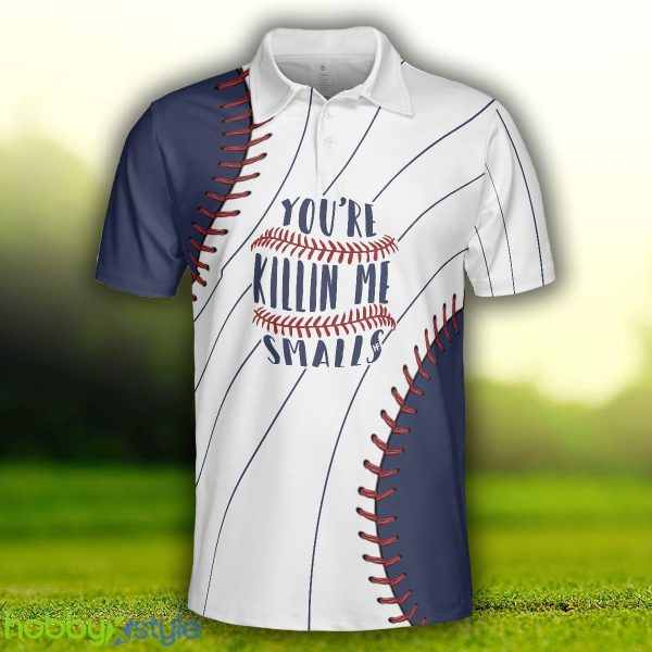 You're Killin Me Smalls Baseball, Baseball Ball All Over Print, Best Baseball Shirt Polo Shirt - You're Killin Me Smalls Baseball Polo Shirt, Baseball Ball All Over Print Polo Shirt, Best Baseball Shirt For Men_3